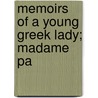 Memoirs Of A Young Greek Lady; Madame Pa door Pauline Adlade Alexandre Panam