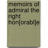 Memoirs Of Admiral The Right Hon[Orabl]E by Jedediah Stephens Tucker