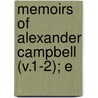 Memoirs Of Alexander Campbell (V.1-2); E door Robert Richardson