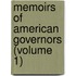 Memoirs Of American Governors (Volume 1)