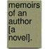 Memoirs Of An Author [A Novel].