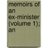 Memoirs Of An Ex-Minister (Volume 1); An