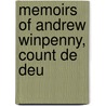 Memoirs Of Andrew Winpenny, Count De Deu by Unknown Author