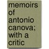 Memoirs Of Antonio Canova; With A Critic