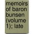 Memoirs Of Baron Bunsen (Volume 1); Late
