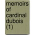 Memoirs Of Cardinal Dubois (1)
