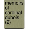 Memoirs Of Cardinal Dubois (2) by P.D. Jacob