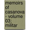 Memoirs Of Casanova - Volume 03; Militar door Giacomo Casanova