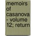 Memoirs Of Casanova - Volume 12; Return