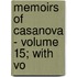 Memoirs Of Casanova - Volume 15; With Vo