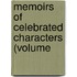 Memoirs Of Celebrated Characters (Volume