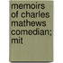 Memoirs Of Charles Mathews Comedian; Mit