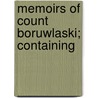 Memoirs Of Count Boruwlaski; Containing door Jzef Borusawski