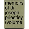 Memoirs Of Dr. Joseph Priestley (Volume by Joseph Priestley