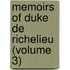 Memoirs Of Duke De Richelieu (Volume 3)
