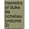 Memoirs Of Duke De Richelieu (Volume 3) door Armand Jean Du Richelieu