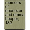 Memoirs Of Ebenezer And Emma Hooper, 182 door Ebenezer Hooper