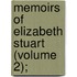 Memoirs Of Elizabeth Stuart (Volume 2);