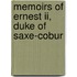 Memoirs Of Ernest Ii, Duke Of Saxe-Cobur