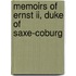 Memoirs Of Ernst Ii, Duke Of Saxe-Coburg