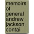 Memoirs Of General Andrew Jackson Contai