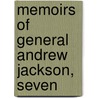 Memoirs Of General Andrew Jackson, Seven door George Bancroft