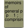 Memoirs Of General P  P    1 ; Comprisin by Guglielmo Pepe