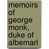 Memoirs Of George Monk, Duke Of Albemarl door Guizot Guizot
