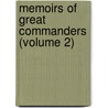 Memoirs Of Great Commanders (Volume 2) door Lloyd James