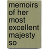 Memoirs Of Her Most Excellent Majesty So door John Watkins
