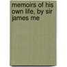 Memoirs Of His Own Life, By Sir James Me door Sir James Melville