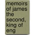 Memoirs Of James The Second, King Of Eng