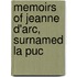 Memoirs Of Jeanne D'Arc, Surnamed La Puc