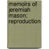 Memoirs Of Jeremiah Mason; Reproduction