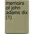 Memoirs Of John Adams Dix (1)