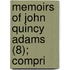 Memoirs Of John Quincy Adams (8); Compri