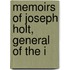 Memoirs Of Joseph Holt, General Of The I
