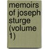 Memoirs Of Joseph Sturge (Volume 1)