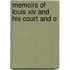 Memoirs Of Louis Xiv And His Court And O