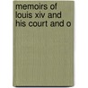 Memoirs Of Louis Xiv And His Court And O door Charlotte-Elisabeth Orleans