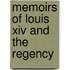 Memoirs Of Louis Xiv And The Regency