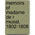Memoirs Of Madame De R  Musat. 1802-1808