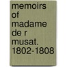 Memoirs Of Madame De R  Musat. 1802-1808 by Remusat