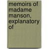 Memoirs Of Madame Manson, Explanatory Of door Marie-Franoise-Clarisse Manson