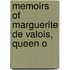 Memoirs Of Marguerite De Valois, Queen O