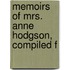 Memoirs Of Mrs. Anne Hodgson, Compiled F