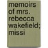 Memoirs Of Mrs. Rebecca Wakefield; Missi