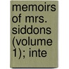 Memoirs Of Mrs. Siddons (Volume 1); Inte door James Boaden