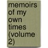 Memoirs Of My Own Times (Volume 2)