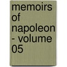 Memoirs Of Napoleon - Volume 05 door Louis Antoine Fauvelet De Bourrienne